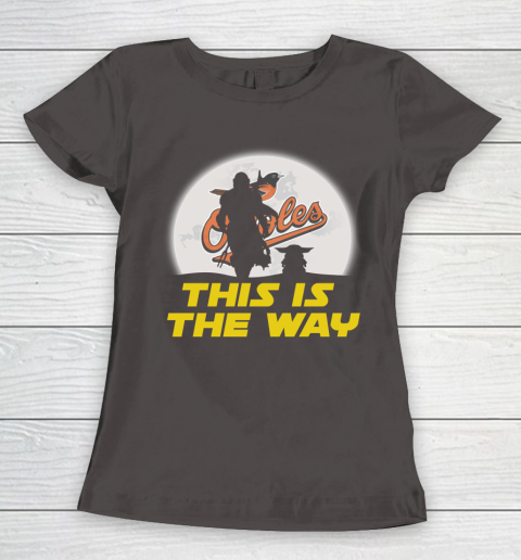 Baltimore Orioles MLB Baseball Star Wars Yoda And Mandalorian This Is The Way Women's T-Shirt 7