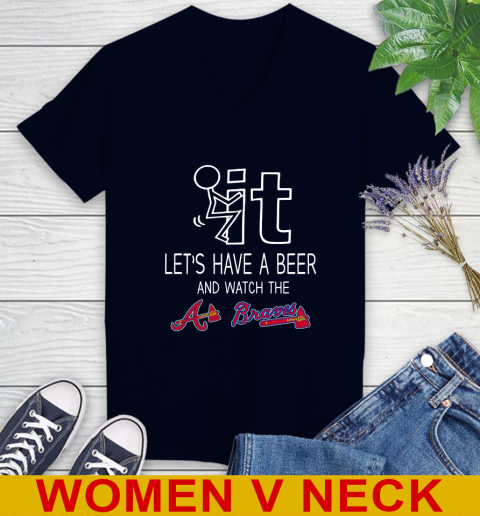 Atlanta Braves Baseball MLB Let's Have A Beer And Watch Your Team 74