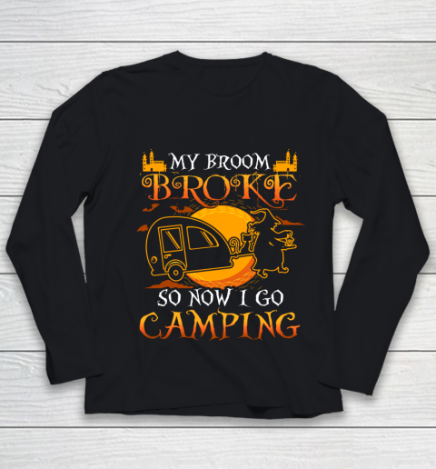 My Broom Broke So Now I Go Camping Funny Halloween Youth Long Sleeve