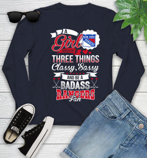 New York Rangers NHL Hockey A Girl Should Be Three Things Classy Sassy And A Be Badass Fan Youth Long Sleeve 2