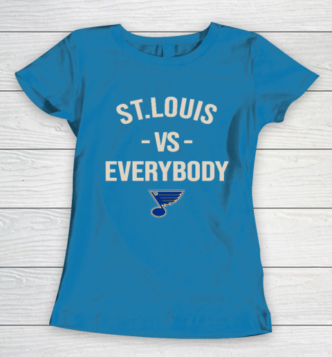 St.Louis Blues Vs Everybody Women's T-Shirt 6