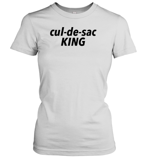 Dudedad Merch Cul De Sac King Women's T