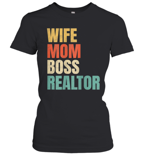 Wife Mom Boss Realtor Women's T-Shirt