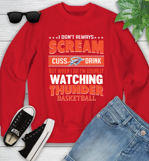 Oklahoma City Thunder NBA Basketball I Scream Cuss Drink When I'm Watching My Team Youth Sweatshirt 8