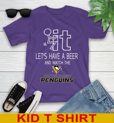 Pittsburgh Penguins Hockey NHL Let's Have A Beer And Watch Your Team Sports Youth T-Shirt 3