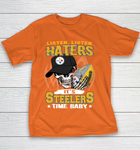 Listen Haters It is STEELERS Time Baby NFL Youth T-Shirt 4