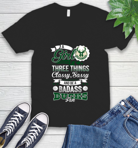 Milwaukee Bucks NBA A Girl Should Be Three Things Classy Sassy And A Be Badass Fan V-Neck T-Shirt