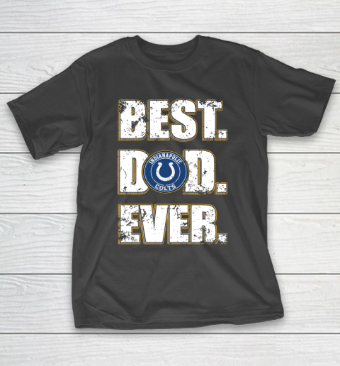 NFL Indianapolis Colts Football Best Dad Ever Family Shirt T-Shirt