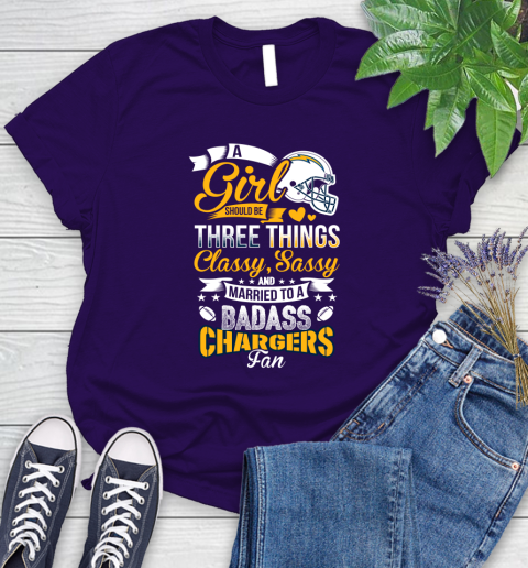 San Diego Chargers NFL Football A Girl Should Be Three Things Classy Sassy And A Be Badass Fan Women s T Shirt Tee For Sports