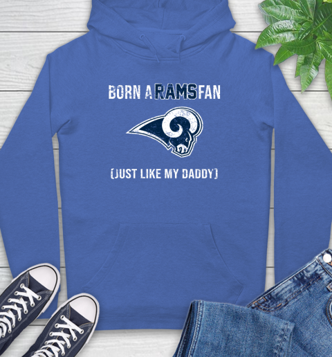 NFL Los Angeles Rams Football Loyal Fan Just Like My Daddy Shirt Hoodie 10