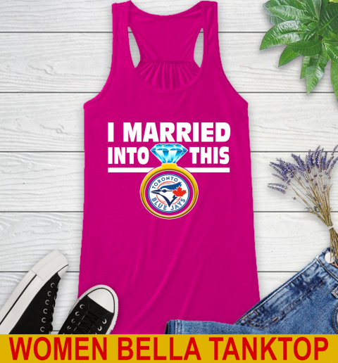Toronto Blue Jays MLB Baseball I Married Into This My Team Sports Racerback Tank 6