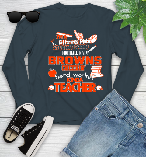 Cleveland Browns NFL I'm A Difference Making Student Caring Football Loving Kinda Teacher Youth Long Sleeve 9