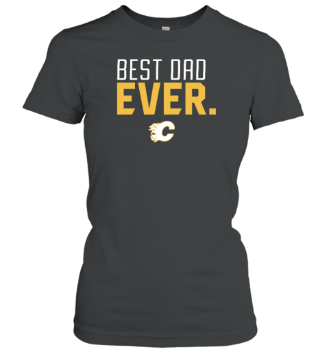 Calgary Flames Best Dad Ever Women's T