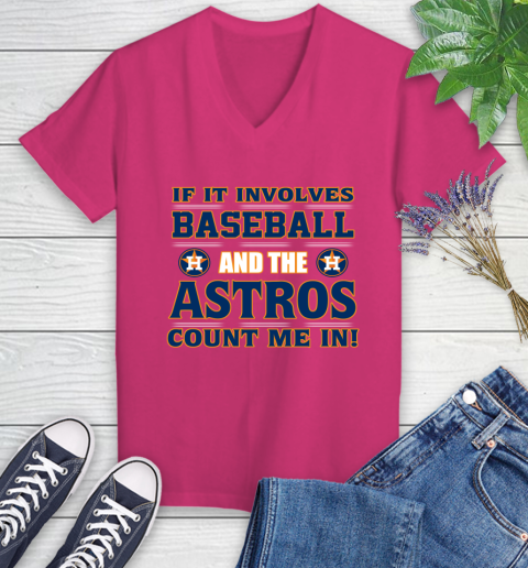 MLB If It Involves Baseball And The Houston Astros Count Me In Sports Women's V-Neck T-Shirt 9