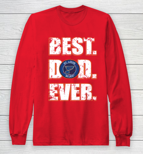 NHL St.Louis Blues Hockey Best Dad Ever Family Shirt Long Sleeve T-Shirt 7