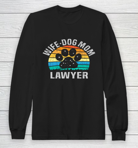 Wife Dog Mom Lawyer Cute Attorney Mother Long Sleeve T-Shirt