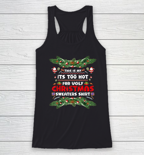 This Is My It's Too Hot For Ugly Christmas Racerback Tank