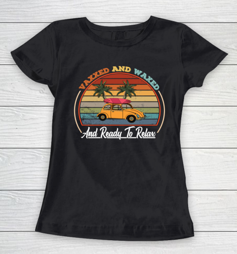 Funny shirt for summer, Vaxxed and Waxed and Ready To Relax summer 2021, retro vintage Vaccination Women's T-Shirt