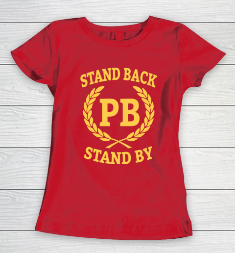 Stand Back And Stand By Women's T-Shirt 9