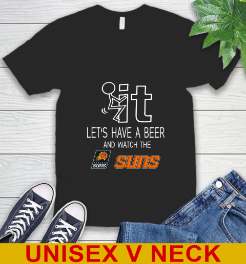 Phoenix Suns Basketball NBA Let's Have A Beer And Watch Your Team Sports V-Neck T-Shirt