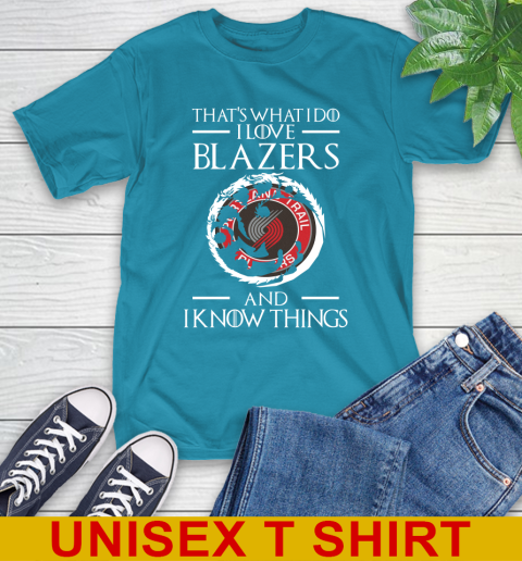 Portland Trail Blazers NBA Basketball That's What I Do I Love My Team And I Know Things Game Of Thrones 9