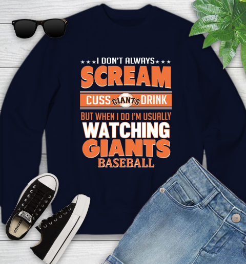 San Francisco Giants MLB I Scream Cuss Drink When I'm Watching My Team Youth Sweatshirt 2