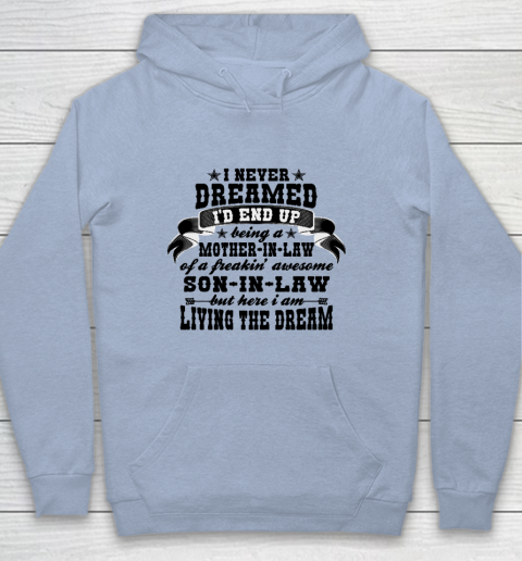 I never dreamed i'd end up being a Mother in law of a Freaking awesome  Mother in law Youth Hoodie 5