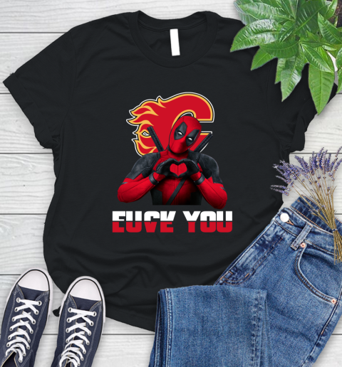 NHL Calgary Flames Deadpool Love You Fuck You Hockey Sports Women's T-Shirt