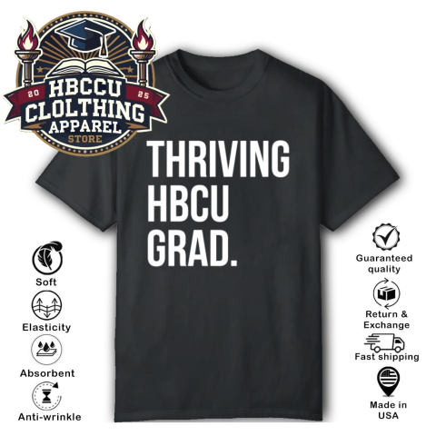 Thriving HBCU Grad T-Shirt Thriving HBCU Grad T-Shirt