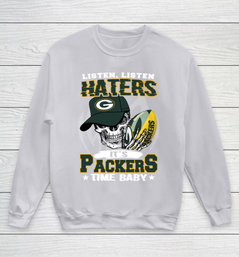 Listen Haters It is PACKERS Time Baby NFL Youth Sweatshirt 3