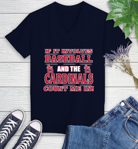 MLB If It Involves Baseball And St.Louis Cardinals Count Me In Sports Women's V-Neck T-Shirt 3