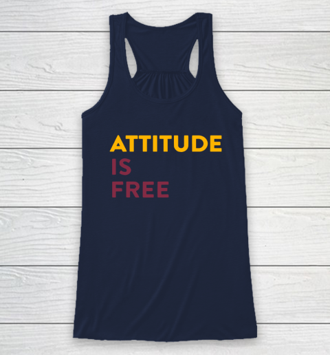 Attitude Is Free Racerback Tank 8