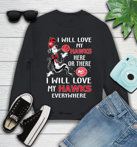 NBA Basketball Atlanta Hawks I Will Love My Hawks Everywhere Dr Seuss Shirt Youth Sweatshirt