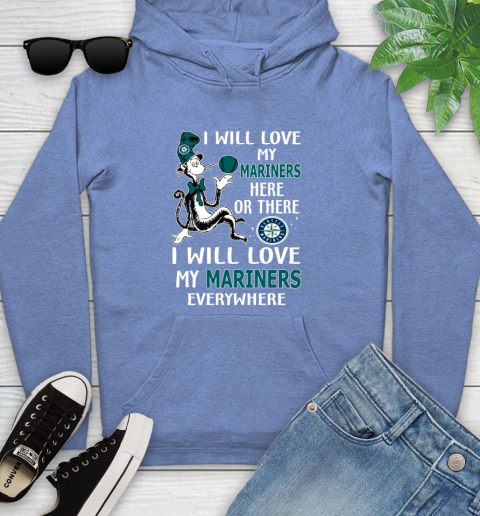 MLB Baseball Seattle Mariners I Will Love My Mariners Everywhere Dr Seuss Shirt Youth Hoodie 11