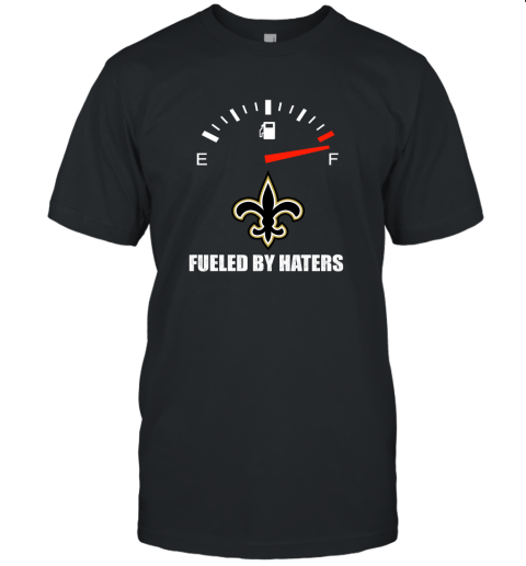 Fueled By Haters Maximum Fuel New Orleans Saints Unisex Jersey Tee