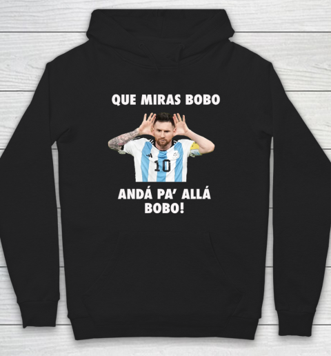 Que Miras Bobo Viral Meme Que Mira Bobo Anda Pa Alla Hoodie