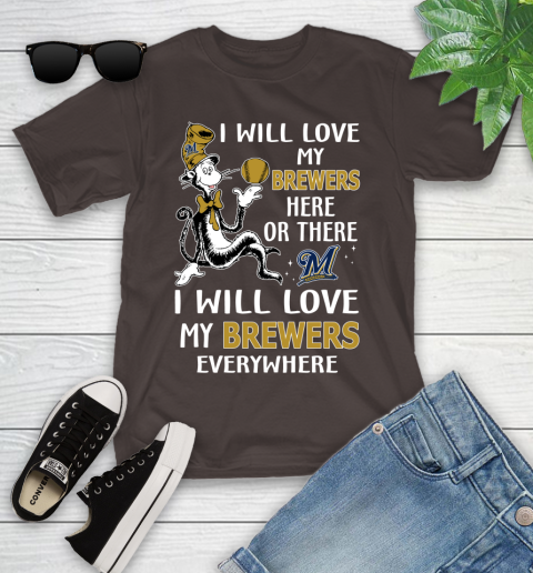 MLB Baseball Milwaukee Brewers I Will Love My Brewers Everywhere Dr Seuss Shirt Youth T-Shirt 6