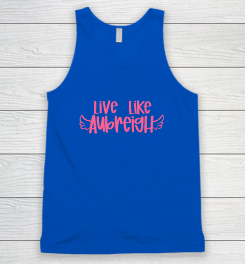 Live Like Aubreigh Tank Top 3