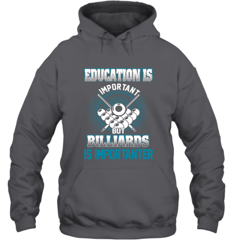 Education Is Important But Billiards Is Importanter Hoodie 3