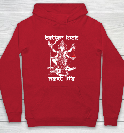 Better Luck Next Life Buddhism Funny Hoodie Tee For Sports