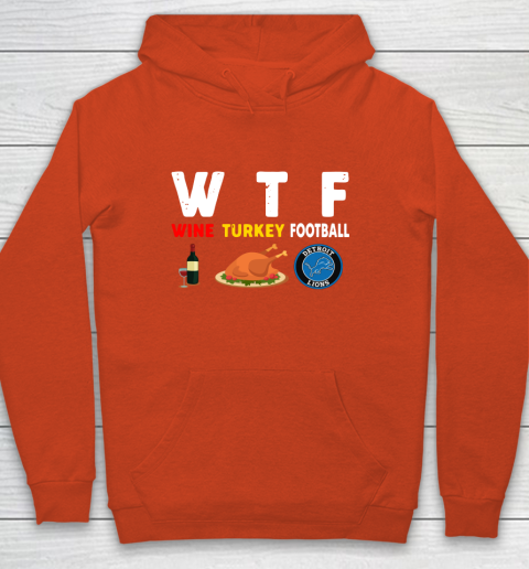Detroit Lions Giving Day WTF Wine Turkey Football NFL Youth Hoodie 3