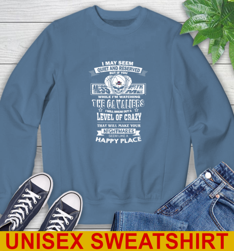 Cleveland Cavaliers NBA Basketball If You Mess With Me While I'm Watching My Team Sweatshirt 10