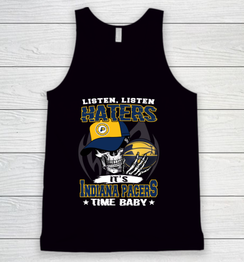 Listen Haters It is PACERS Time Baby NBA Tank Top