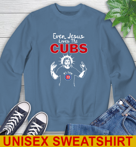 Chicago Cubs MLB Baseball Even Jesus Loves The Cubs Shirt Sweatshirt 10