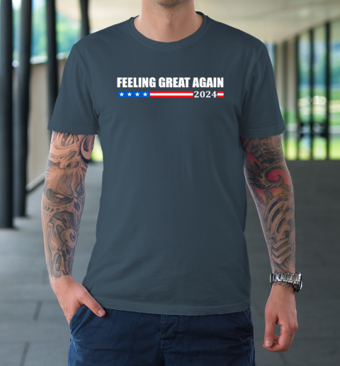 Feeling Great Again Trump 2024 T-Shirt 4