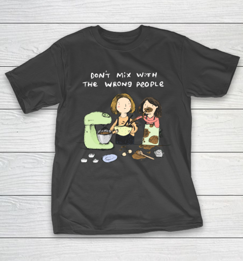 Mother's Day Funny Gift Ideas Apparel  Baking Advice T Shirt T-Shirt