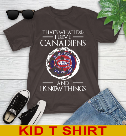 Montreal Canadiens NHL Hockey That's What I Do I Love My Team And I Know Things Game Of Thrones 102