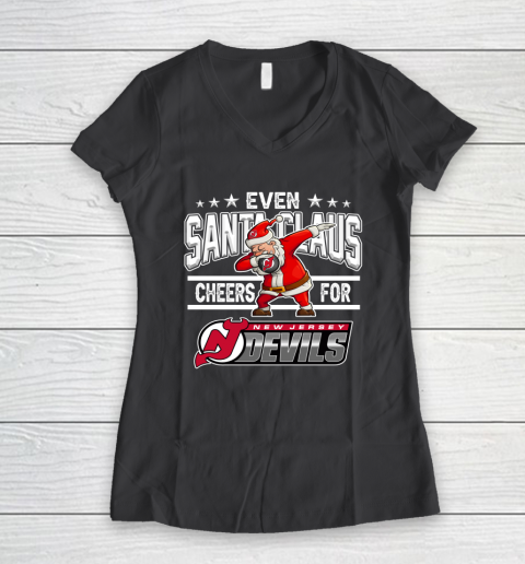 New Jersey Devils Even Santa Claus Cheers For Christmas NHL Women's V-Neck T-Shirt 6