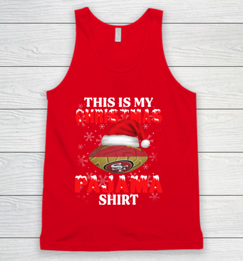 San Francisco 49ers This Is My Christmas Pajama Shirt NFL Tank Top 5
