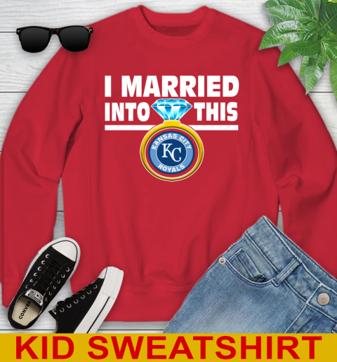 Kansas City Royals MLB Baseball I Married Into This My Team Sports Youth Sweatshirt 7